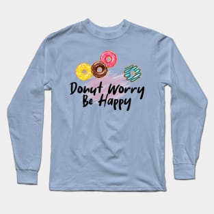 Donut Worry Long Sleeve T-Shirt